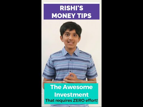 The awesome investment that requires ZERO effort! 12-Year Old Rishi's Money Tip #54