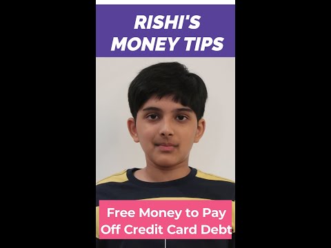 Free Money to Pay Off Credit Card Debt: 11-Year Old Rishi's Money Tip #20