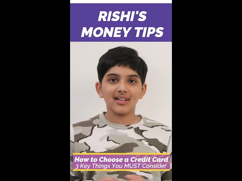 How to Choose a Credit Card - 3 Key Things You MUST Consider: 12-Year Old Rishi's Money Tip #26