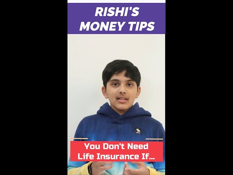 You Don't Need Life Insurance If... : 12-Year Old Rishi's Money Tip #31