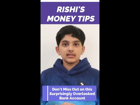 Don't Miss Out on this Surprisingly Overlooked Bank Account: 12-Year Old Rishi's Money Tip #24