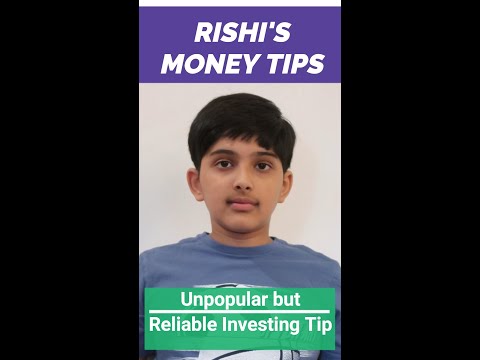 Unpopular But Reliable Investing Tip: 11-Year Old Rishi's Money Tip #19