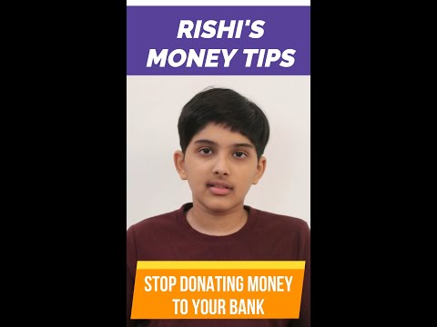 Stop Donating Money to Your Bank: 12-Year Old Rishi's Money Tip #25