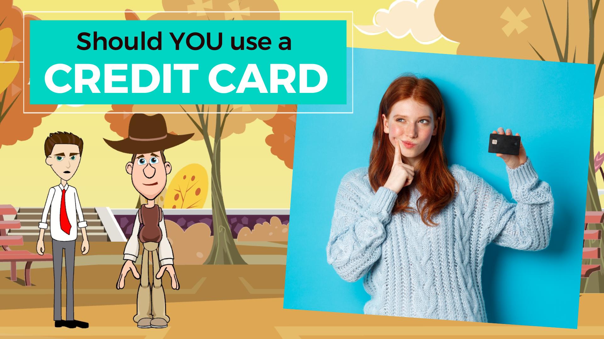 Should YOU use a Credit Card