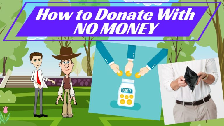 How to Donate With NO MONEY
