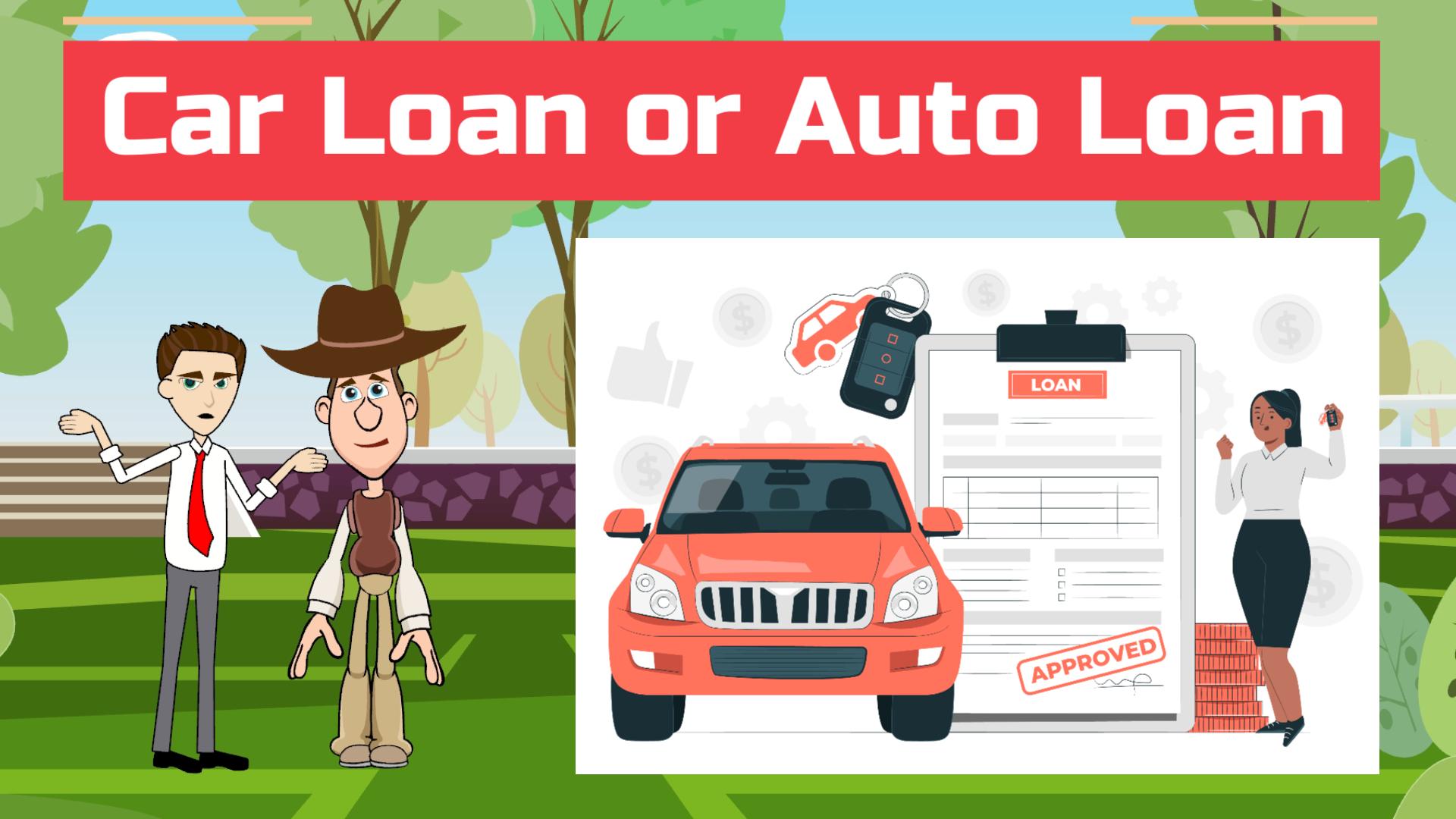 What is a Car Loan or Auto Loan